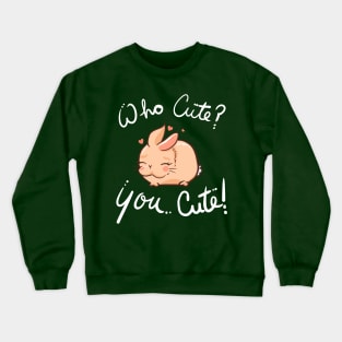 Who Cute You Cute Crewneck Sweatshirt